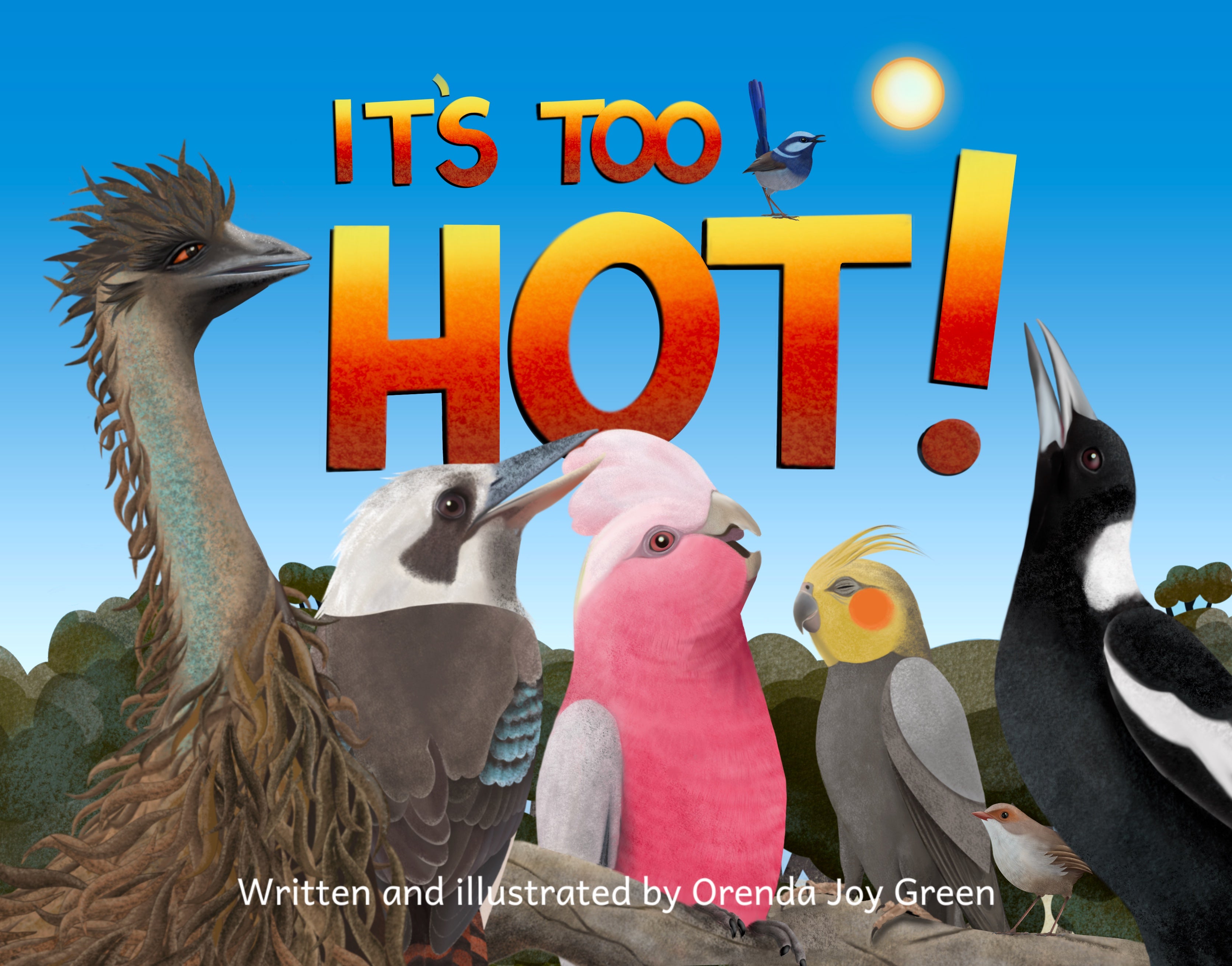 IT'S TOO HOT! by Orenda Joy Green